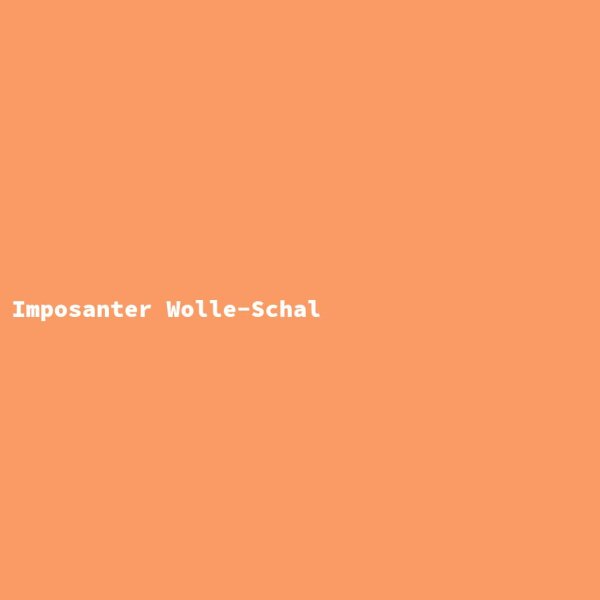 Imposanter Wolle-Schal