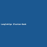 Langlebige Elastan-Bank