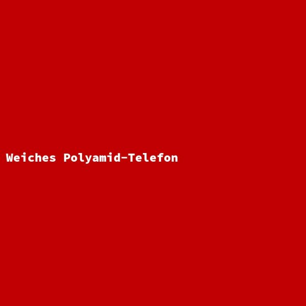 Weiches Polyamid-Telefon