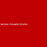 Weiches Polyamid-Telefon