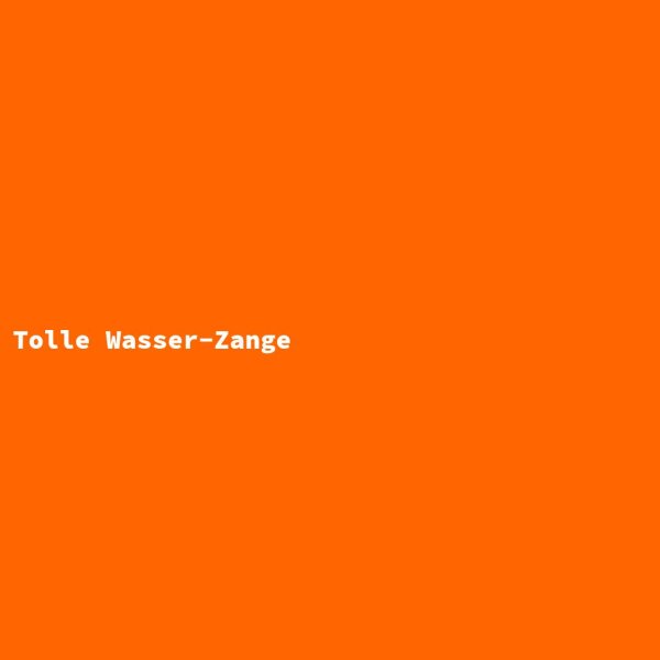 Tolle Wasser-Zange