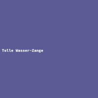 Tolle Wasser-Zange