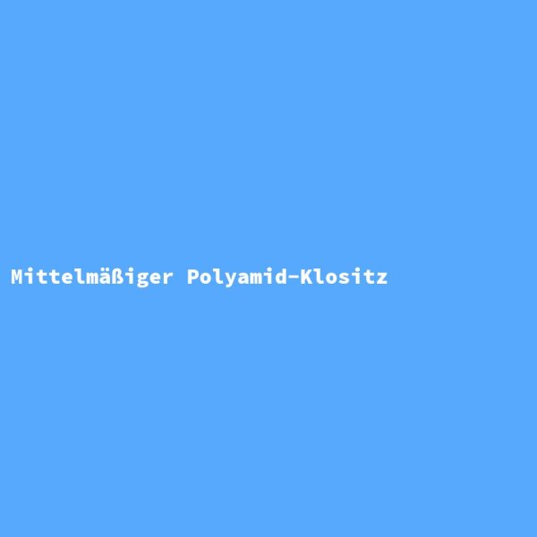 Mittelm&auml;&szlig;iger Polyamid-Klositz
