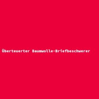 &Uuml;berteuerter Baumwolle-Briefbeschwerer