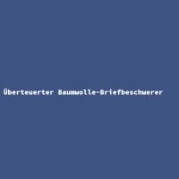 &Uuml;berteuerter Baumwolle-Briefbeschwerer