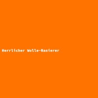 Herrlicher Wolle-Rasierer