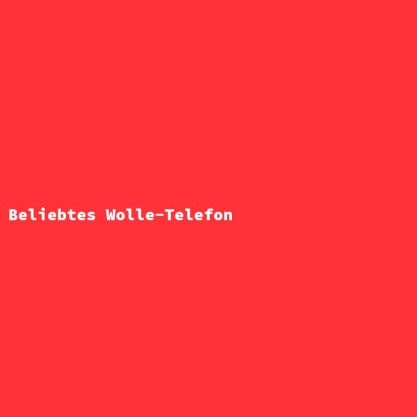 Beliebtes Wolle-Telefon